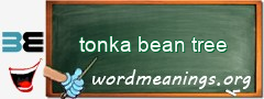 WordMeaning blackboard for tonka bean tree